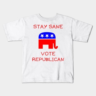 Stay sane vote republican Kids T-Shirt